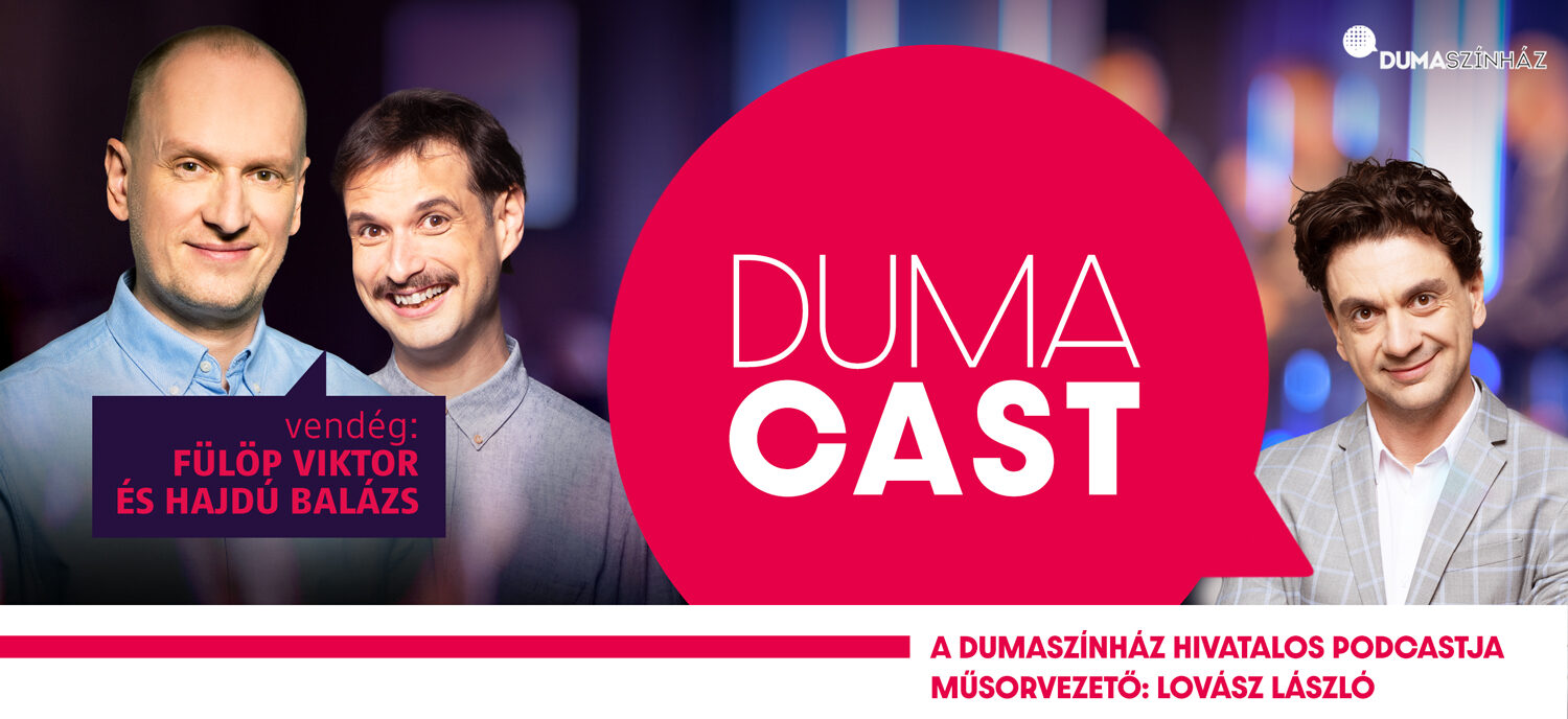 DumaCast: Fülöp Viktor és Hajdú Balázs - S03E01