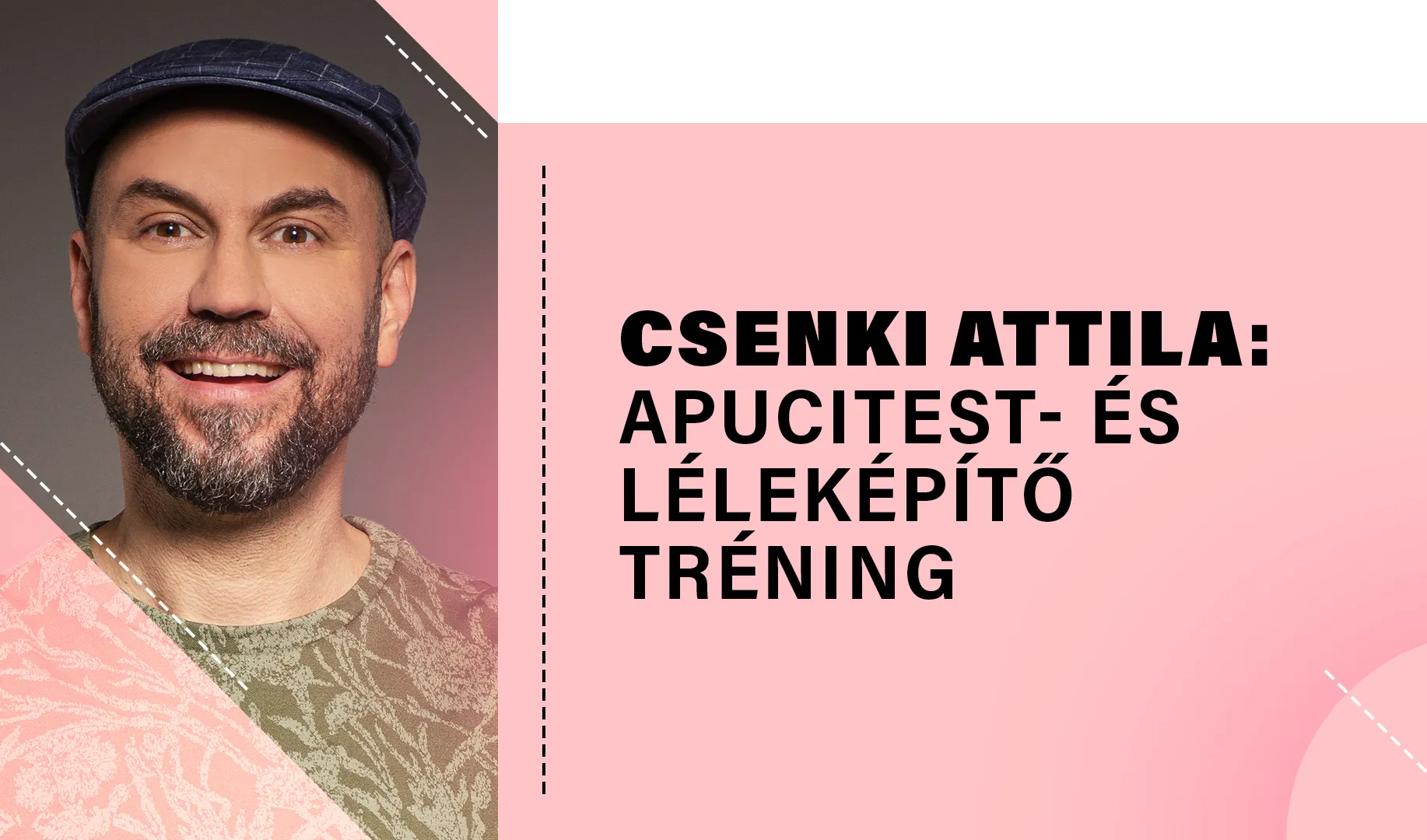 Csenki Attila: Apucitest- és léleképítő tréning